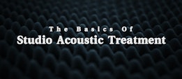 The Basics Of Studio Acoustic Treatment