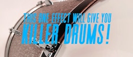 This One Effect Will Give You Killer Drums