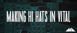 Making Hi Hats In Vital