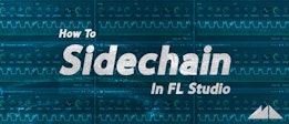 How To Sidechain In FL Studio