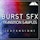 Burst SFX