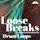 Loose Breaks